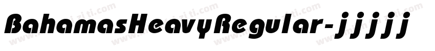 BahamasHeavy Regular字体转换